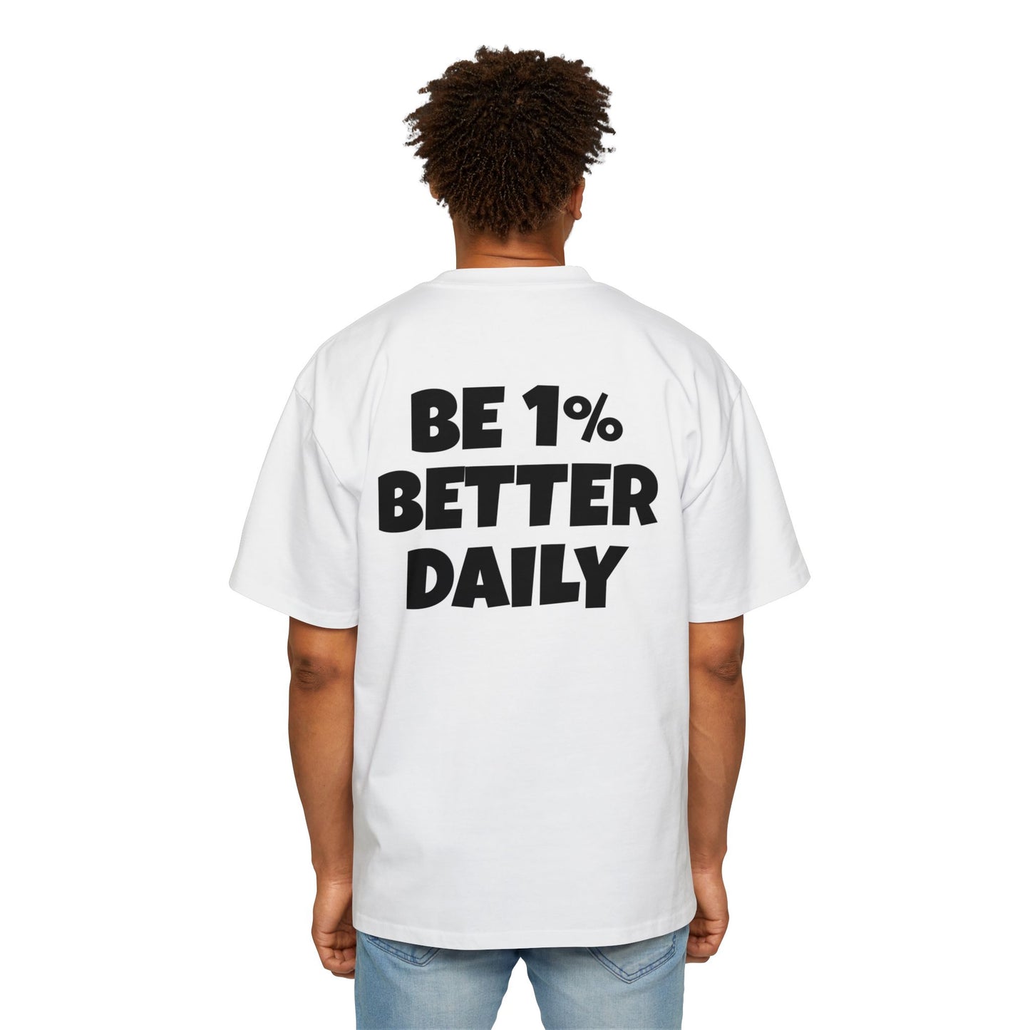 OVERSIZED - Be 1% Better Daily